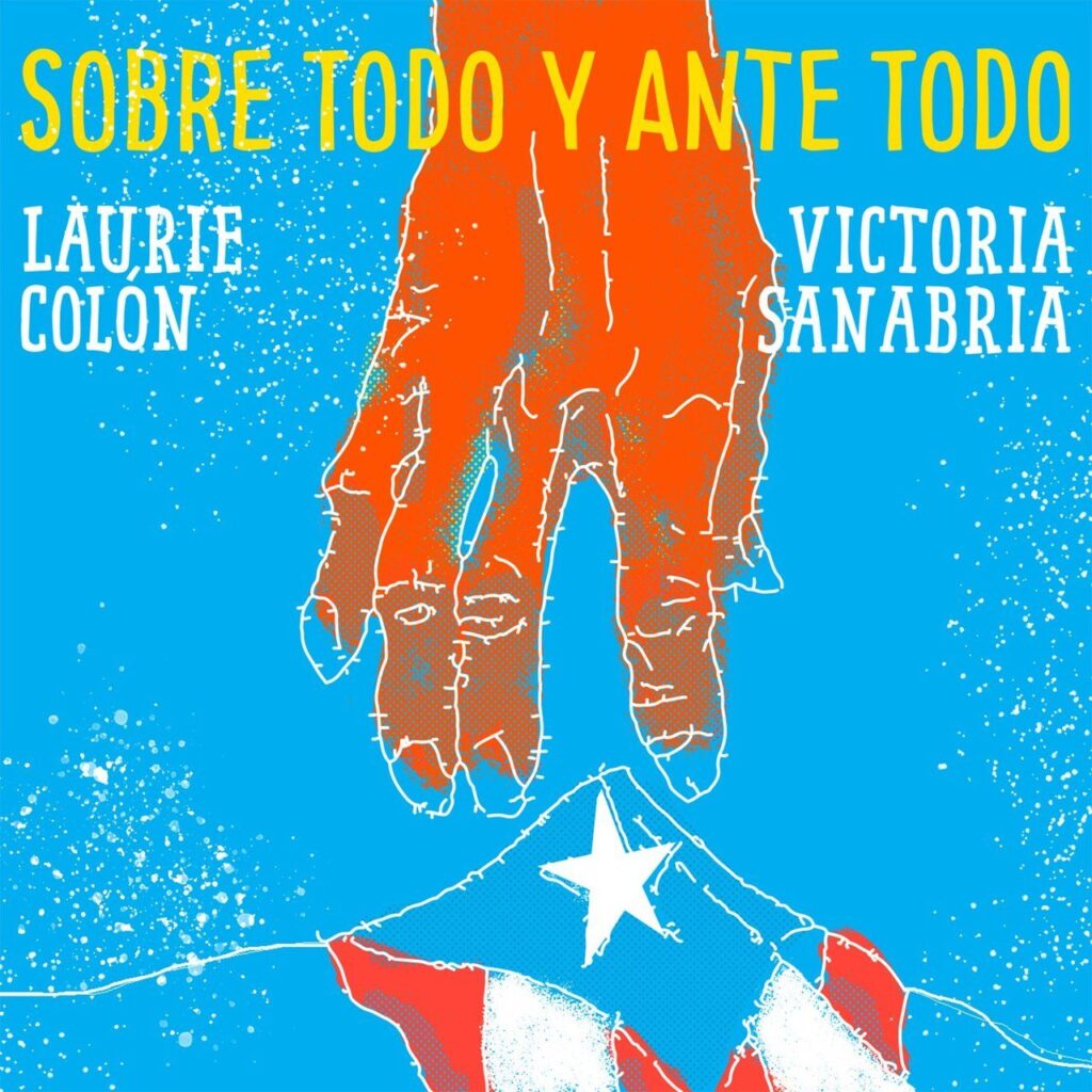 Image of album cover titled: Sobre Todo Y Ante Todo by Laurie Colon and Victoria Sanabria.