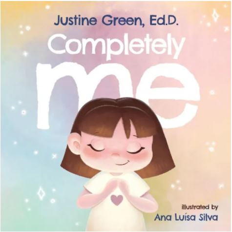Book cover from the book named "Completely Me" written by Justine Green and Ed.D.
