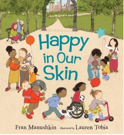 Book cover from the book named "Happy in Our Skin" written by Fran Manushkin.