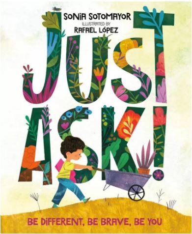 Book cover from the book named "Just Ask!" written by Sonia Sotomayor.