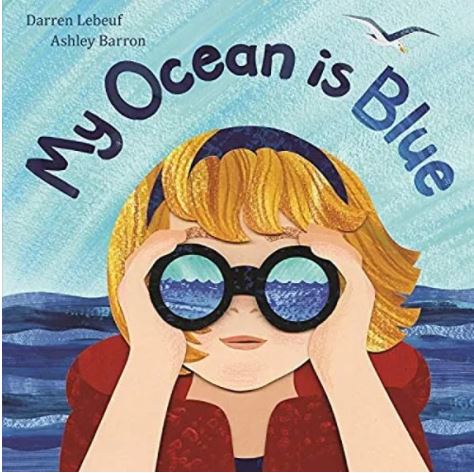 Book cover from the book named "My Ocean is Blue" written by Darren Lebeuf and Ashley Barron.
