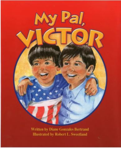Book cover from the book named "My Pal, Victor" written Diane Gonzales Bertrand.