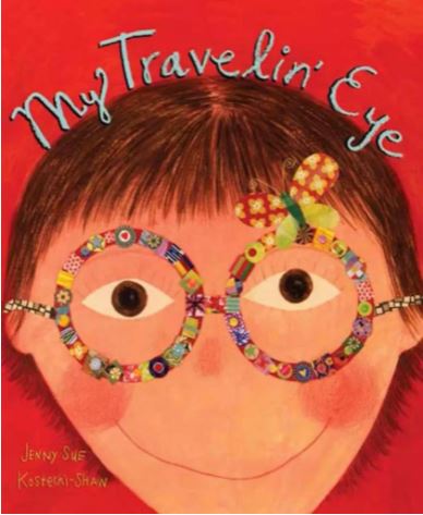 Book cover from the book named "My Travelin' Eye" written by Jenny Sue and Kostecki-Shaw.
