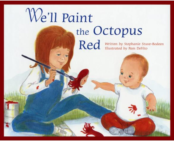 Book cover from the book named "We'll Paint The Octopus Red" written by Stephanie Stuve-Bodeen.