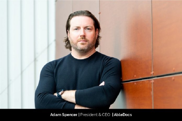 Adam Spencer CEO of AbleDocs