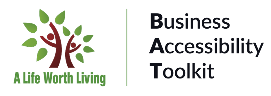 A Life Worth Living Business Accessibility Toolkit