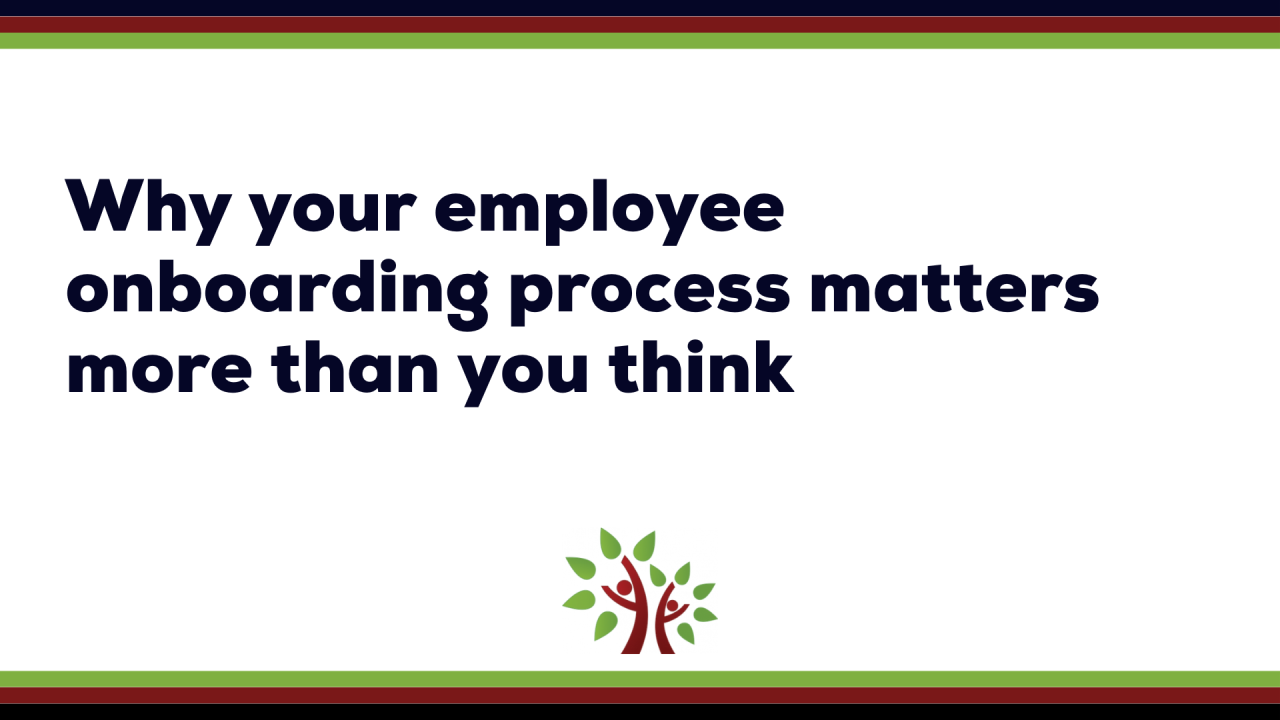 Why your employee onboarding process matters more than you think - A ...